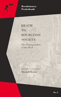 Death To Bourgeois Society: The Propagandists Of The Deed