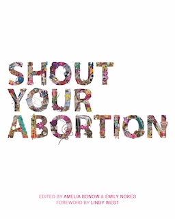 Front cover_Shout Your Abortion