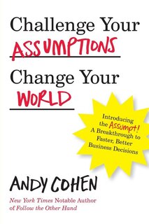 Couverture_Challenge Your Assumptions, Change Your World
