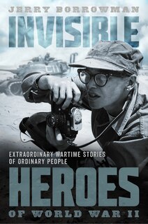 Front cover_Invisible Heroes of World War II