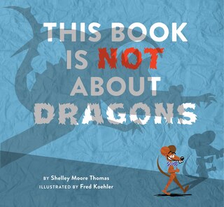 Front cover_This Book Is Not About Dragons