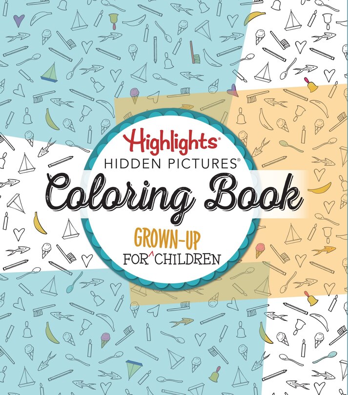 Couverture_Highlights® Hidden Pictures®: A Coloring Book For Grown-up Children
