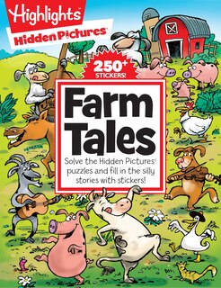 Farm Tales: Solve The Hidden Pictures® Puzzles And Fill In The Silly Stories With Stickers!