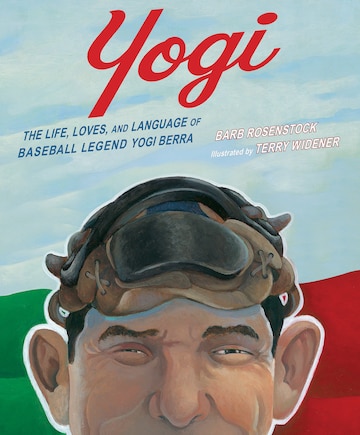 Yogi: The Life, Loves, And Language Of Baseball Legend Yogi Berra