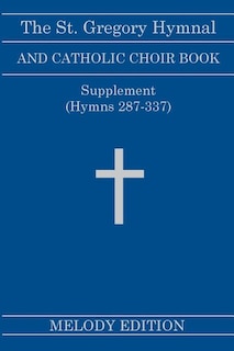 Couverture_The St. Gregory Hymnal and Catholic Choir Book. Singers Ed. Melody Ed. - Supplement