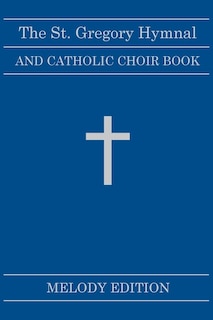 Front cover_The St. Gregory Hymnal and Catholic Choir Book. Singers Ed. Melody Ed.