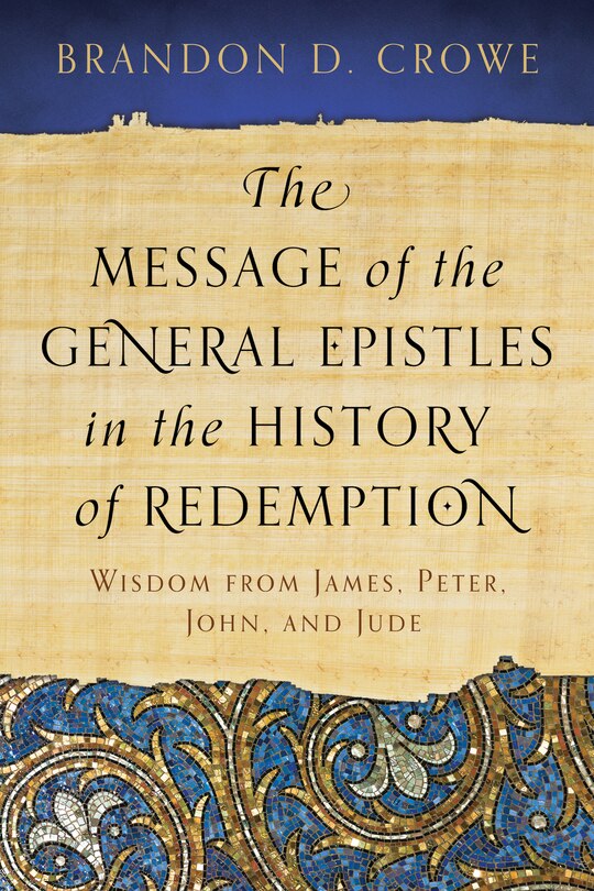Front cover_The Message of the General Epistles in the History of Redemption