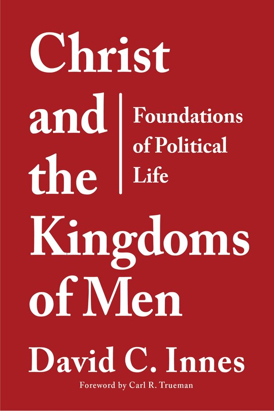 Front cover_Christ and the Kingdoms of Men