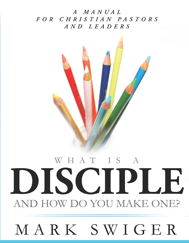 Couverture_What Is a Disciple and How Do You Make One?