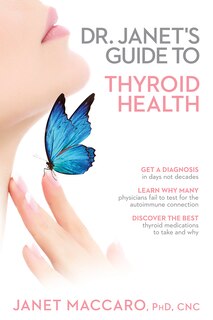 Front cover_Dr. Janet's Guide To Thyroid Health