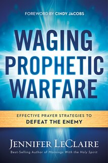 Front cover_Waging Prophetic Warfare