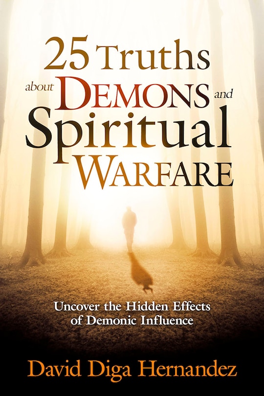 Front cover_25 Truths About Demons And Spiritual Warfare