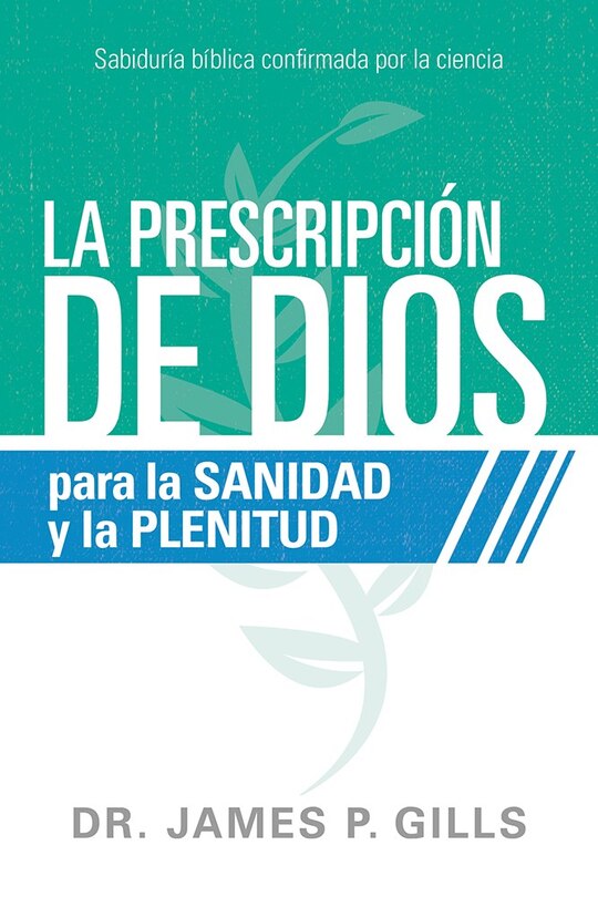 Front cover_La Prescripción De Dios Para La Sanidad Y La Plenitud / God's Rx For Health And Wholeness