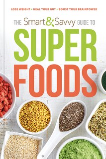Front cover_The Smart And Savvy Guide To Superfoods