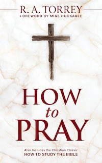 Front cover_How to Pray and How to Study the Bible for Greatest Profit