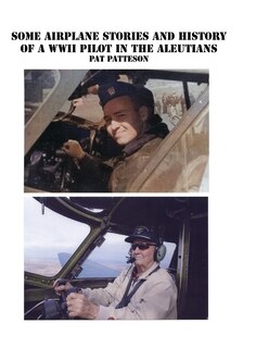 Couverture_Some Airplane Stories and History of a WWII Pilot in the Aleutians
