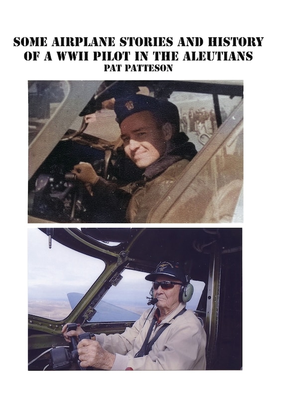 Couverture_Some Airplane Stories and History of a WWII Pilot in the Aleutians