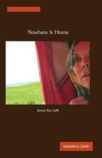 Nowhere Is Home ... Since You Left