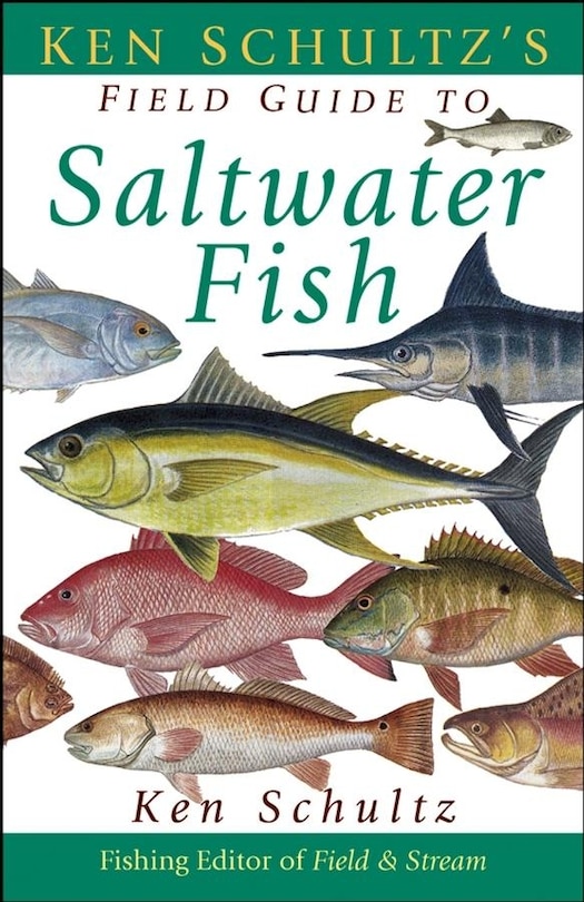 Ken Schultz's Field Guide To Saltwater Fish