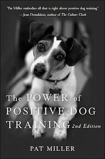 Front cover_The Power Of Positive Dog Training