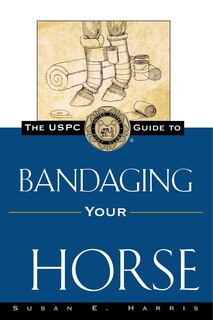 Couverture_The Uspc Guide To Bandaging Your Horse
