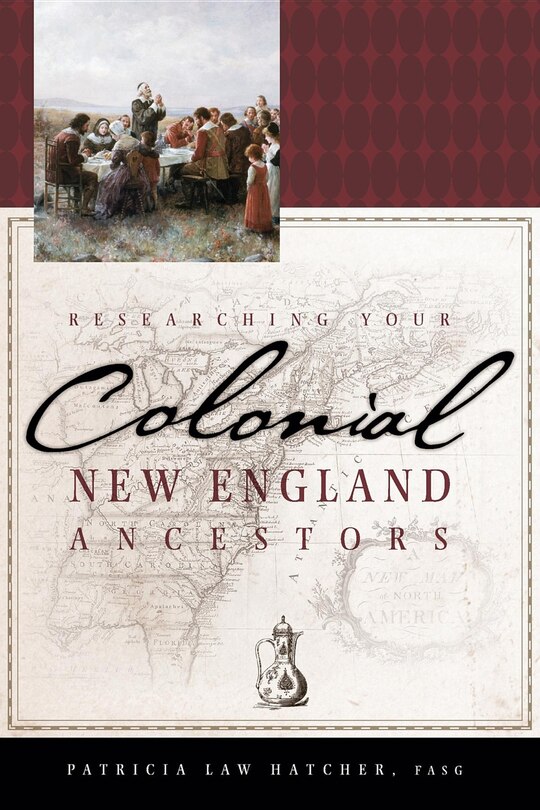 Front cover_Researching Your Colonial New England Ancestors