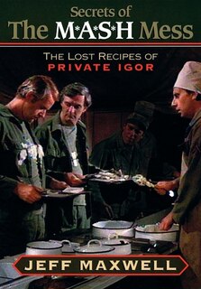 Front cover_The Secrets Of The M*a*s*h Mess