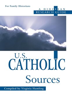 U.s. Catholic Sources: A Diocesan Research Guide