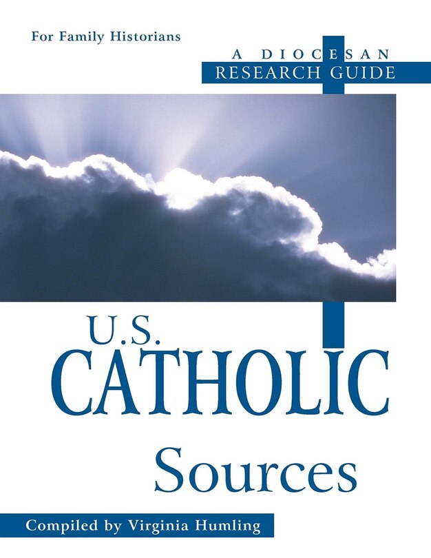 U.s. Catholic Sources: A Diocesan Research Guide