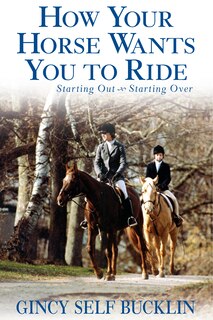 Front cover_How Your Horse Wants You To Ride