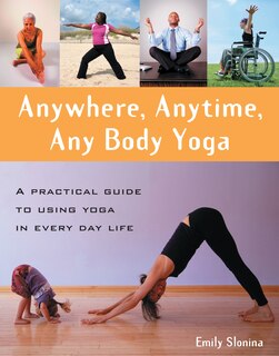 Couverture_Anywhere, Anytime, Any Body Yoga