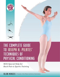 Front cover_The Complete Guide to Joseph H. Pilates' Techniques of Physical Conditioning