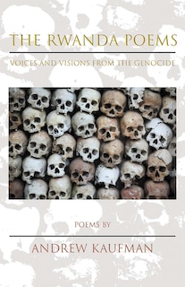 The Rwanda Poems: Voices and Visions from the Genocide