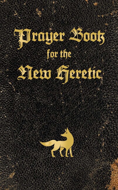 Front cover_Prayer Book for the New Heretic