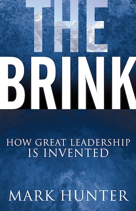 The Brink: How Great Leadership Is Invented