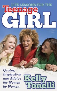 Front cover_Life Lessons For The Teenage Girl