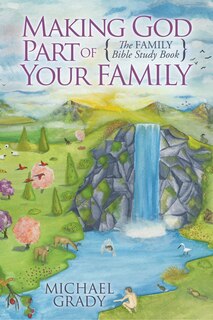Front cover_Making God Part Of Your Family