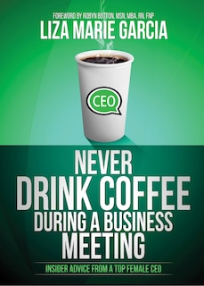 Front cover_Never Drink Coffee During A Business Meeting
