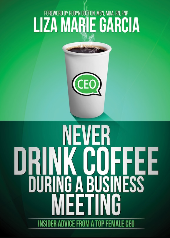 Front cover_Never Drink Coffee During A Business Meeting