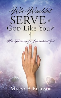 Front cover_Who Wouldn't Serve a God Like You?