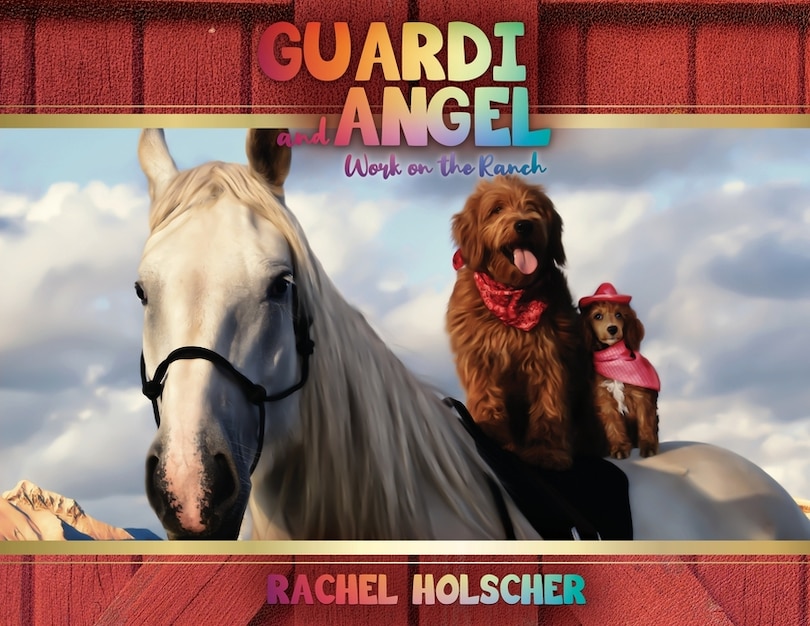 Front cover_Guardi and Angel work on the Ranch