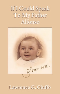 Couverture_If I Could Speak To My Father Alfonso