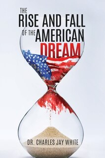 Front cover_The Rise and Fall of the American Dream