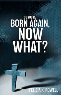 Couverture_So You're Born Again, Now What?