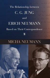 Couverture_The Relationship between C. G. Jung and Erich Neumann Based on Their Correspondence