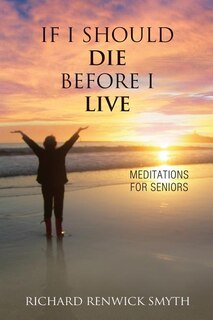 Front cover_If I Should Die Before I Live