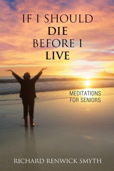 Front cover_If I Should Die Before I Live