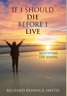 Front cover_If I Should Die Before I Live