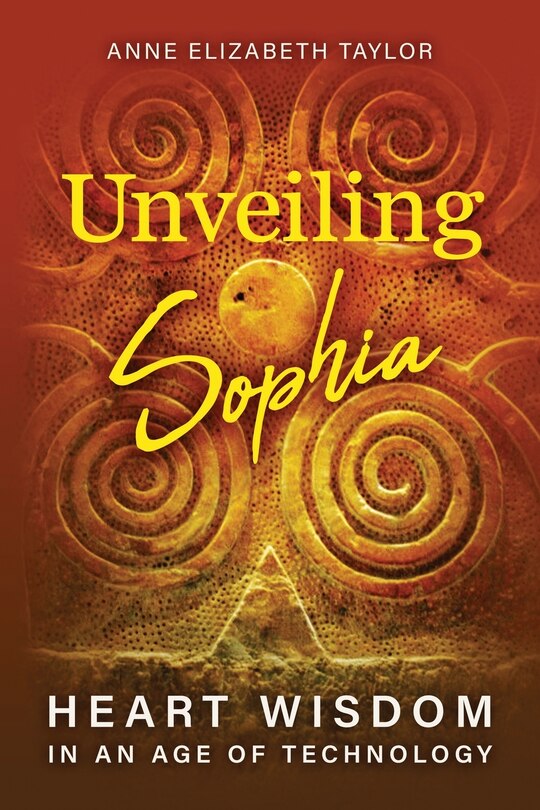 Unveiling Sophia: Heart Wisdom in an Age of Technology