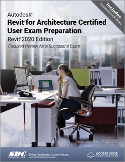 Front cover_Autodesk Revit for Architecture Certified User Exam Preparation (Revit 2020 Edition)